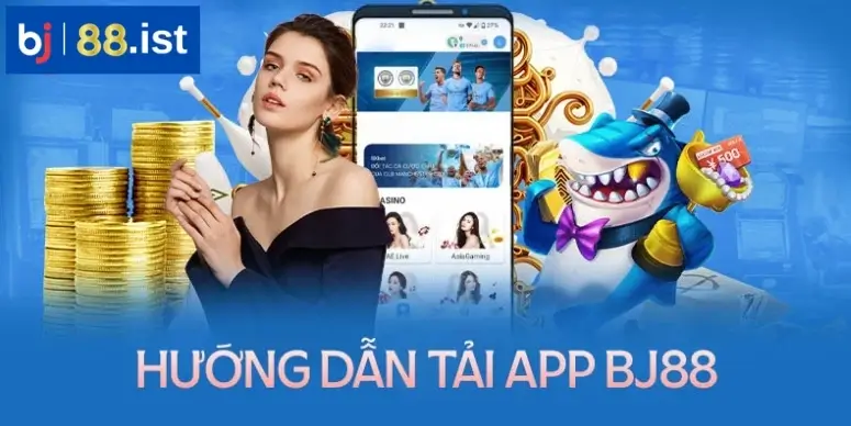 Chi tiết cách thức tải app BJ88